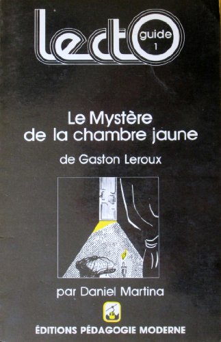LE MYSTERE DE LA CHAMBRE JAUNE DE GASTON LEROUX