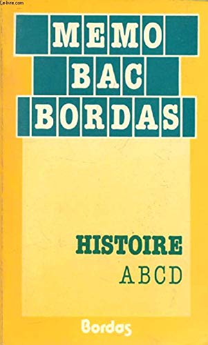 MEMO BAC ; HISTOIRE A B C D