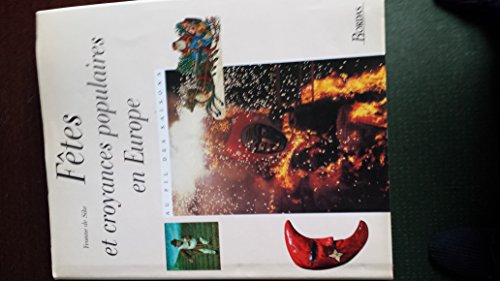 FeÌtes et croyances populaires en Europe: Au fil des saisons (French Edition)