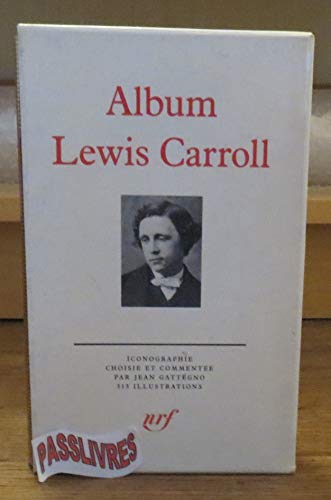 Album Lewis Carroll. Iconographie choisie et commentée par Jean Gattegno