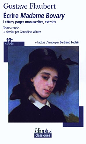 Ecrire Madame Bovary (Folio Plus Classique) (French Edition)