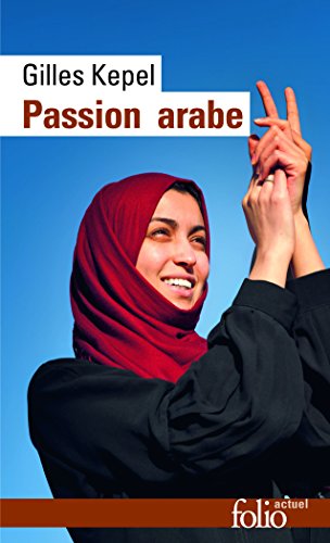Passion arabe/Passion en Kabylie/Paysage avant la bataille: Journal, 2011-2013