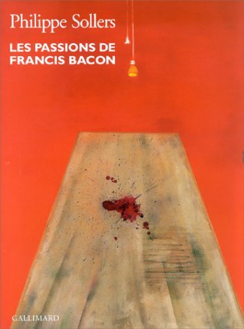 Les Passions De Francis Bacon (With 11 Pp Essay "Francis Bacon, La Repetition Du Hasard" Laid In ...