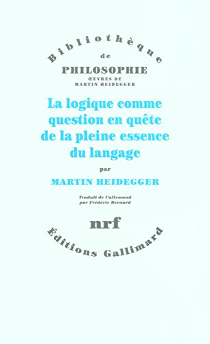 La logique comme question en quête de la pleine essence du langage
