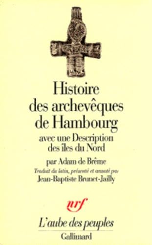 HISTOIRE DES ARCHEVÊQUES DE HAMBOURG avec une Description des îles du nord
