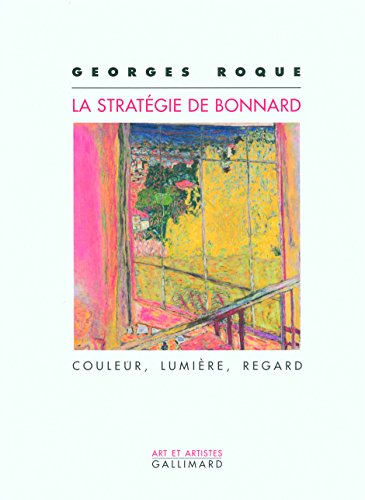 La stratà gie de Bonnard: Couleur, lumià re, regard