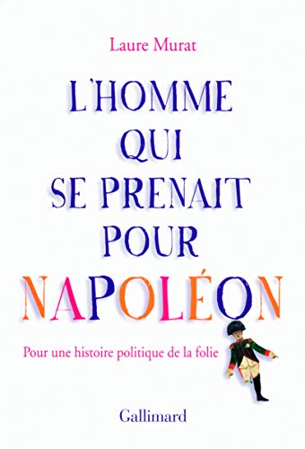 l'homme qui se prenait pour Napoléon et autres essais pour une histoire politique de le folie
l'homme qui se prenait pour Napoléon et autres essais pour une histoire politique de le folie