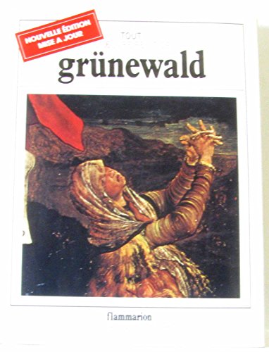Tout l'oeuvre peint de Grunewald