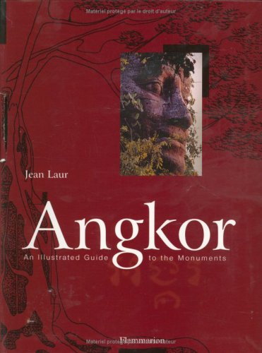 Angkor: An Illustrated Guide to the Monuments {Originally Published in FRENCH as ANGKOR: TEMPLES ...