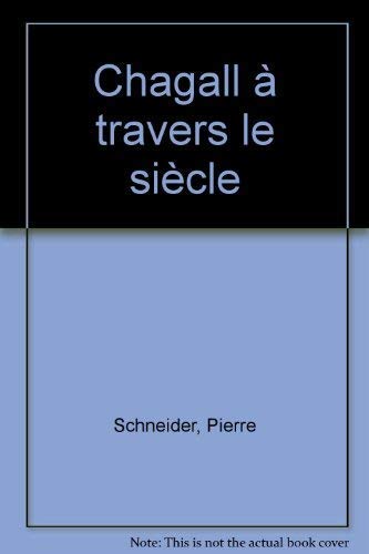MARC CHAGALL a Travers Le Siecle