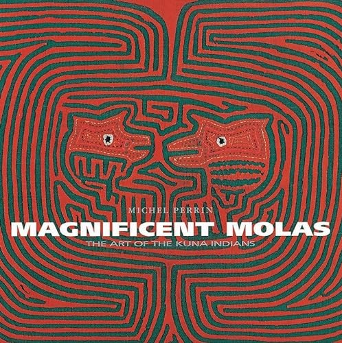 Magnificent Molas: The Art of the Kuna Indians