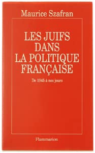 LES JUIFS DANS LA POLITIQUE FRANCAISE de 1945 à nos jours.