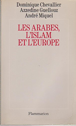 LES ARABES, L'ISLAM ET L'EUROPE