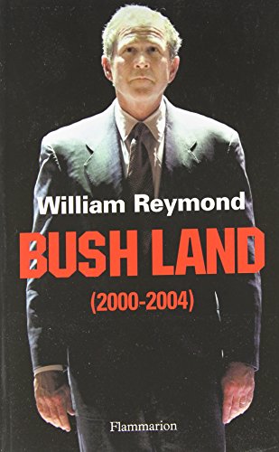 BUSH LAND, 2000-2004