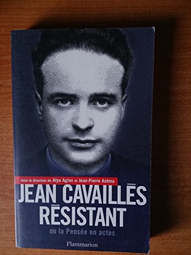 Jean Cavaillès, résistant, ou la pensée en actes