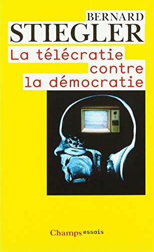 La télécratie contre la démocratie : Lettre ouverte aux représentants politiques