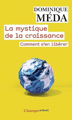 La Mystique de la croissance: Comment s'en libérer