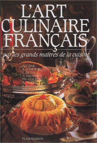 L'ART CULINAIRE FRANCAIS PAR LES GRANDS MAITRES DE LA CUISINE ; EDITION 2003