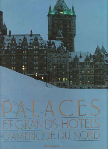 Palaces et grands hotels d'Amerique du Nord (French Edition)