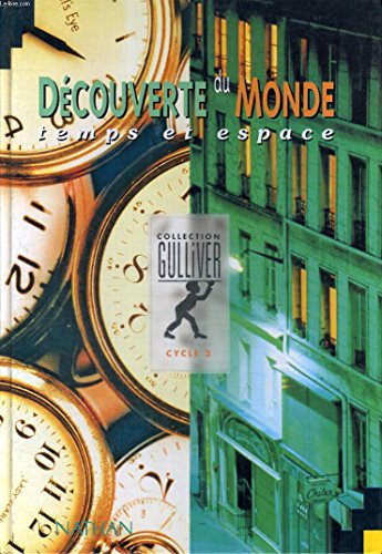 DECOUVERTE DU MONDE : TEMPS ET ESPACE ; CYCLE 2