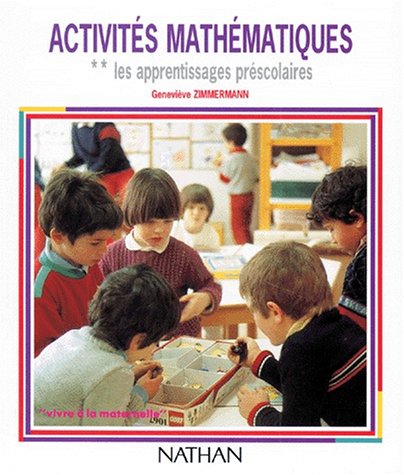 Activités Mathématiques 2. Les apprentissages préscolaires