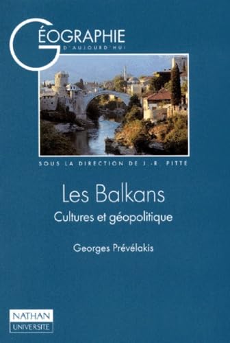 LES BALKANS, CULTURES ET GEOPOLITIQUE