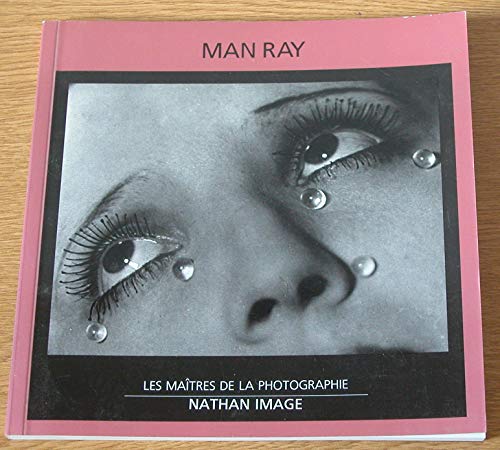 Man Ray (Les Maîtres de La Photographie)