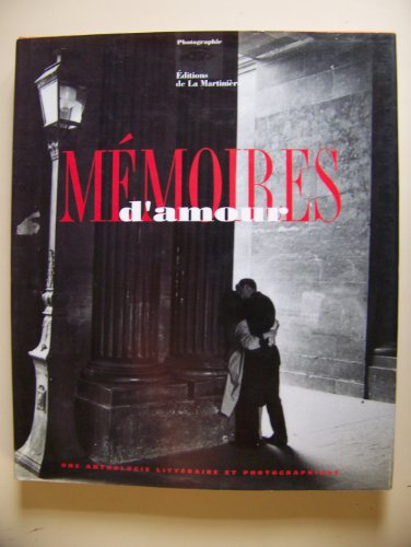 Mémoires d'amour : Une anthologie littéraire et photographique