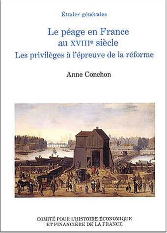 Le péage en France au XVIIIe siècle. Les privilèges à l'épreuve de la réforme