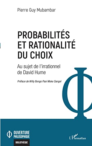 probabilités et rationalité du choix : au sujet de l'irrationnel de David Hume
probabilités et rationalité du choix : au sujet de l'irrationnel de David Hume