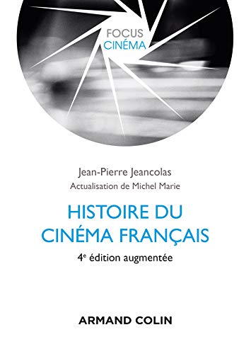 Histoire du cinéma français - 4e éd. (Focus Cinéma) (French Edition)