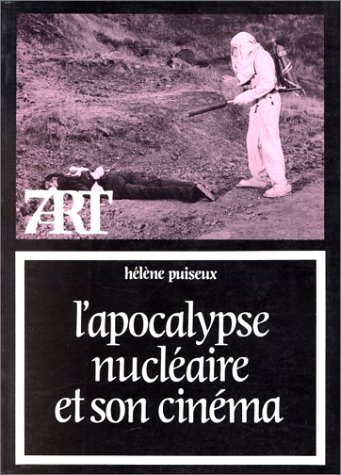 L'Apocalypse nucléaire et son cinéma --- [ Collection « Septième Art » N° 84 ]