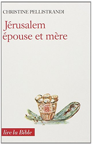 Jérusalem, épouse et mère (Lire la Bible) (French Edition)