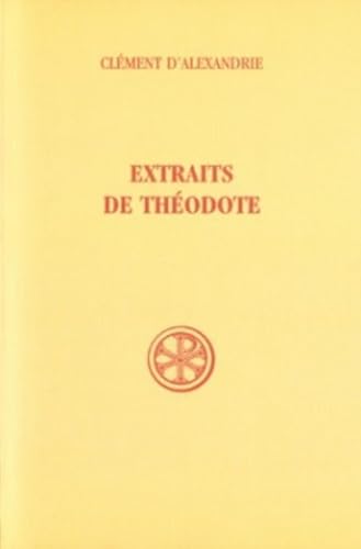 Extraits de Théodote. F. Sagnard Sources Chretiennes, No 23.