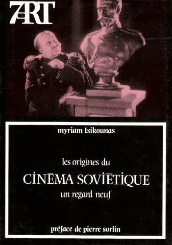 Les origines du cinéma soviétique : Un regard neuf --- [ Collection « Septième Art » N° 95 ]