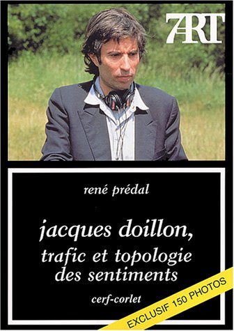 Jacques Doillon, trafic et topologie des sentiments --- [ Collection « Septième Art » N° 119 ]