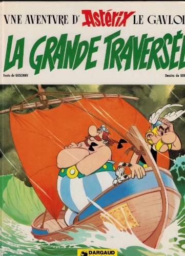 La Grande Traversee: Une Aventure d'Asterix.