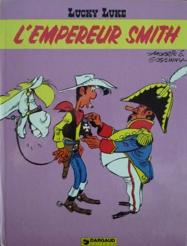 Lucky Luke - L'Empereur Smith. Dessins de Morris. Scénario de Goscinny.
