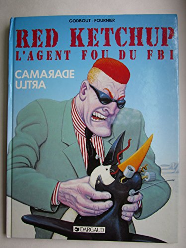 Red Ketchup, l'agent fou du FBI. 1, Camarade Ultra