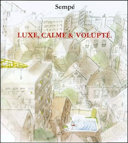 Luxe, calme et volupté