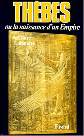 Pharaons. 2. Thèbes ou la Naissance d'un empire