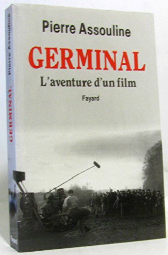 GERMINAL ; L'AVENTURE D'UN FILM