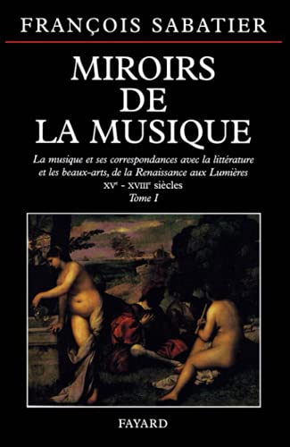 Miroirs de la musique: La musique et ses correspondances avec la littérature et les beaux-arts