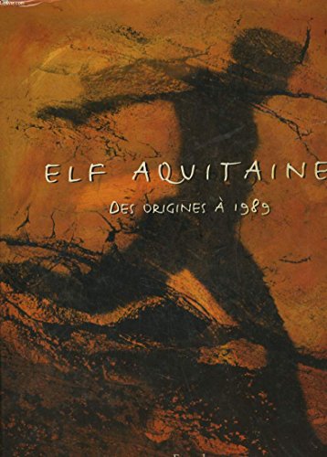 Elf Aquitaine, des origines à 1989