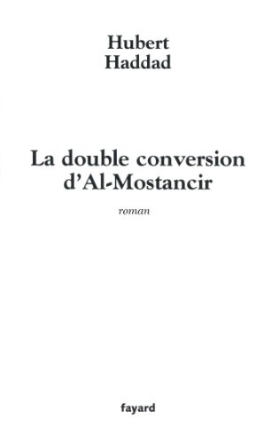 LA DOUBLE CONVERSION D'AL MOSTANCIR