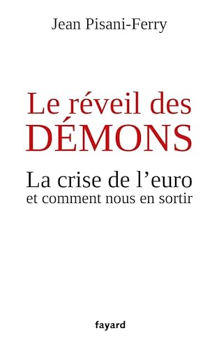 le réveil des démons ; la crise de l'euro et comment nous en sortir