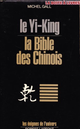 Le Yi-King, la bible des chinois