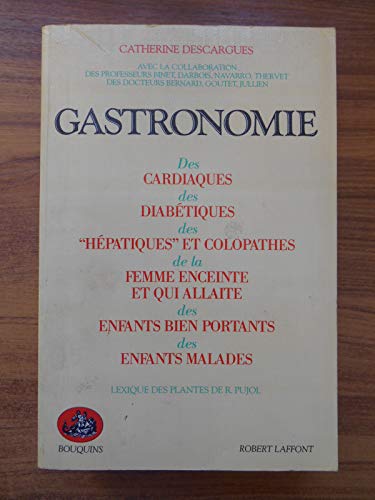 Gastronomie - des Cardiaques - des Diabétiques - des 'Hépatiques' et Colopathes - de la Femme Enc...
