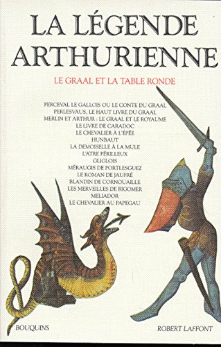 La Légende Arthurienne. Le Graal et la Table Ronde.
