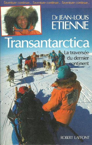 Transantarctica: la traversée du dernier continent